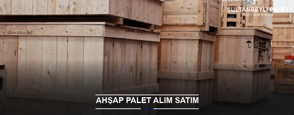 Sultanbeyli Kaliteli Ahşap Palet