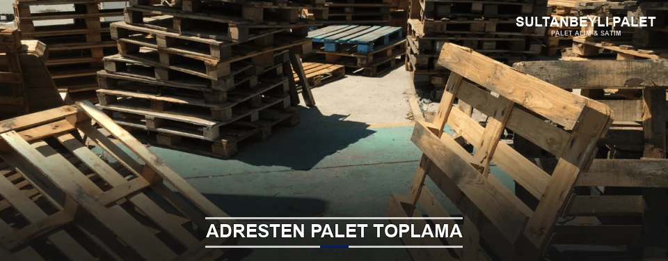 Sultanbeyli Toplu Palet Alımı Sultanbeyli Toplu Palet Alımı